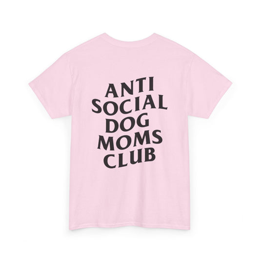 Anti Social Dog Moms Club Tee