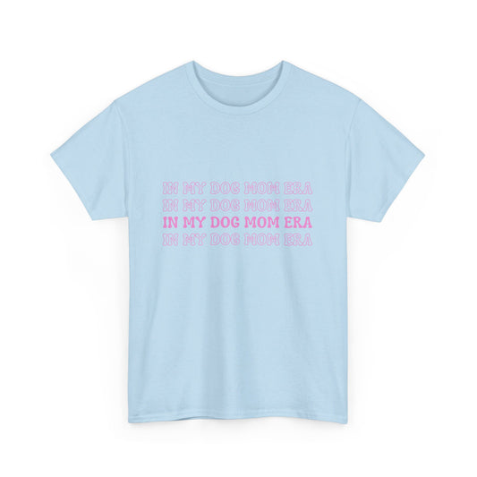 In My Dog Mom Era Tee