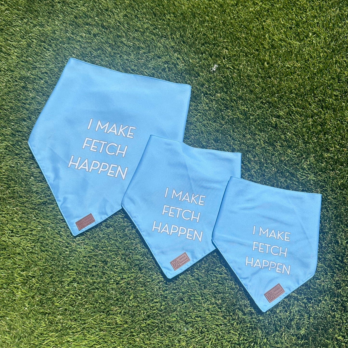 'I Make Fetch Happen' Dog Bandana - Blue